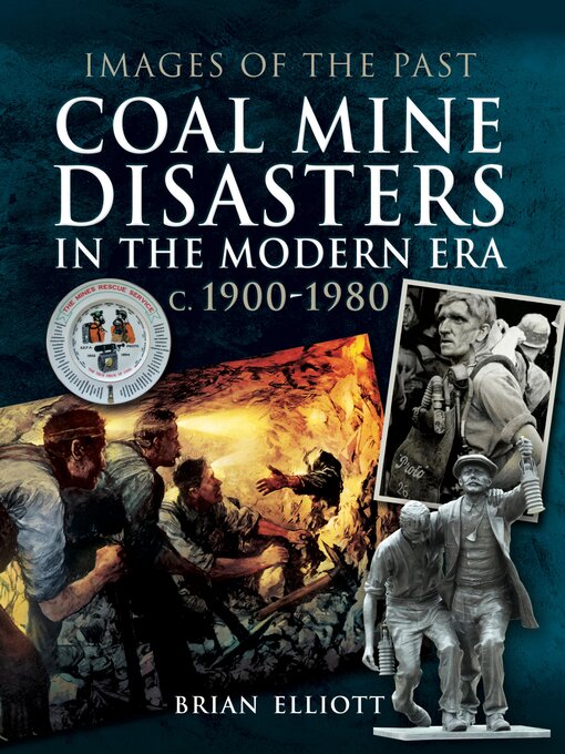 Title details for Coal Mine Disasters in the Modern Era c. 1900–1980 by Brian Elliott - Available